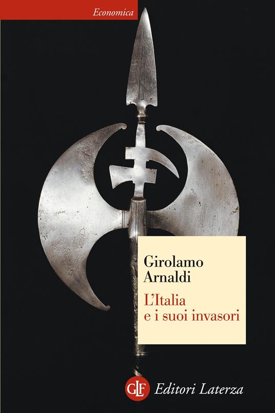 L' Italia e i suoi invasori. Ediz. illustrata - Girolamo Arnaldi - ebook
