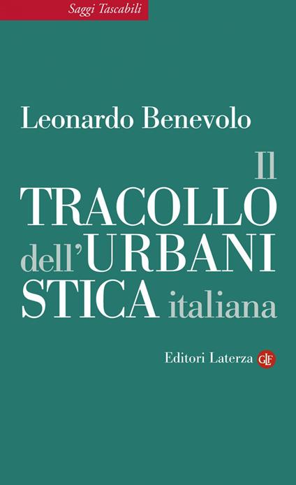 Il tracollo dell'urbanistica italiana - Leonardo Benevolo - ebook