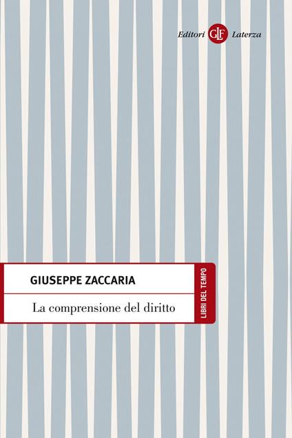 La comprensione del diritto - Giuseppe Zaccaria - ebook