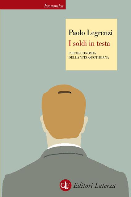 I soldi in testa. Psicoeconomia della vita quotidiana - Paolo Legrenzi - ebook