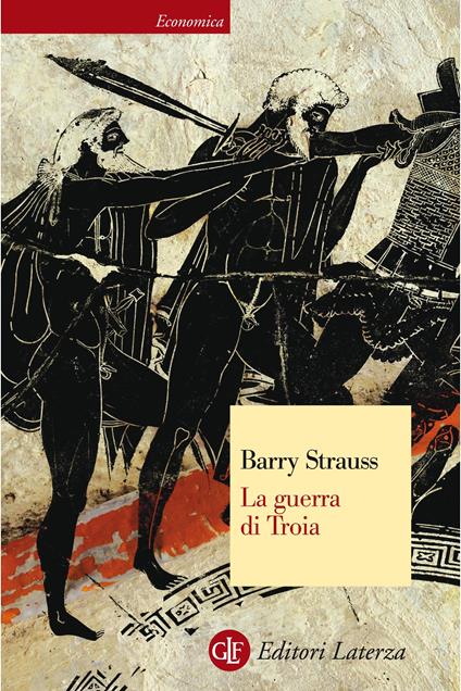 La guerra di Troia - Barry Strauss,Luca Argentieri - ebook