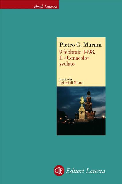 9 febbraio 1498. Il «Cenacolo» svelato. I giorni di Milano - Pietro C. Marani - ebook