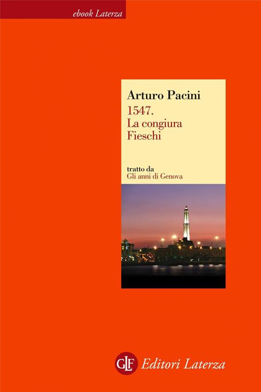 1547. La congiura Fieschi. Gli anni di Genova - Arturo Pacini - ebook