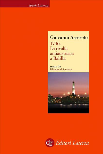 1746. La rivolta antiaustriaca a Balilla. Gli anni di Genova - Giovanni Assereto - ebook