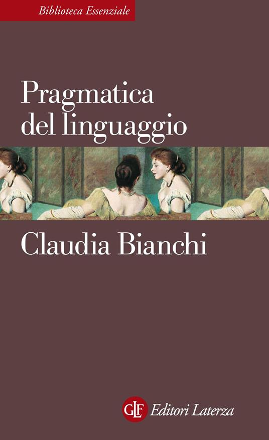 Pragmatica del linguaggio - Claudia Bianchi - ebook