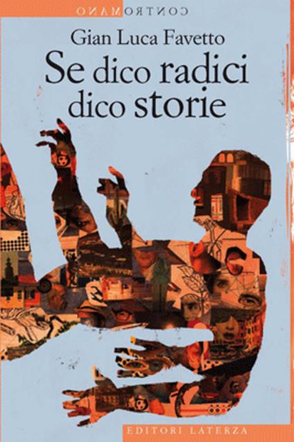 Se dico radici dico storie - Gian Luca Favetto - ebook
