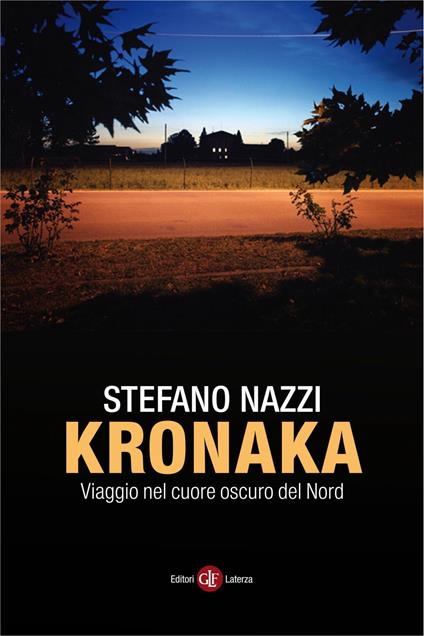 Kronaka. Viaggio nel cuore oscuro del Nord - Stefano Nazzi - ebook