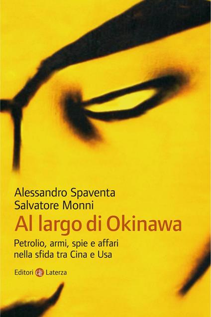 Al largo di Okinawa. Petrolio, armi, spie e affari nella sfida tra Cina e Usa - Salvatore Monni,Alessandro Spaventa - ebook