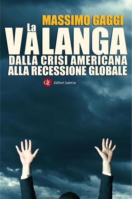 La valanga. Dalla crisi americana alla recessione globale - Massimo Gaggi - ebook