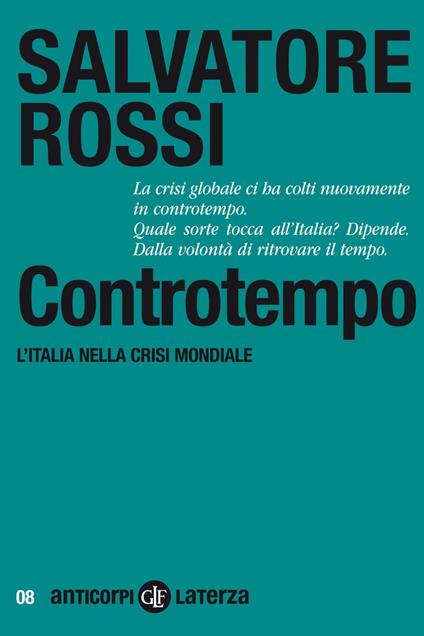 Controtempo. L'Italia nella crisi mondiale - Salvatore Rossi - ebook