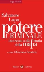 Potere criminale. Intervista sulla storia della mafia