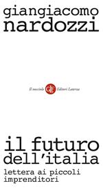 Il futuro dell'Italia. Lettera ai piccoli imprenditori