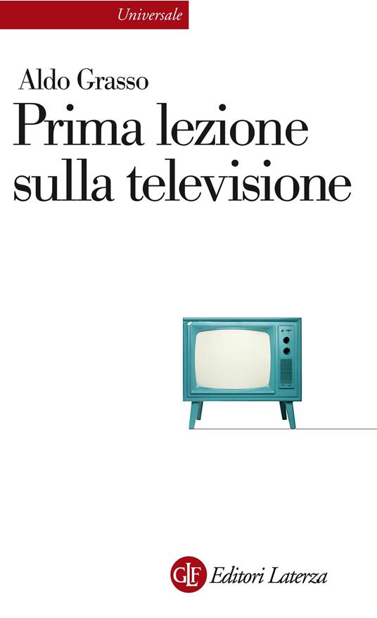 Prima lezione sulla televisione - Aldo Grasso - ebook
