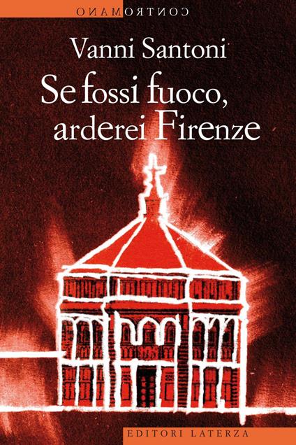 Se fossi fuoco, arderei Firenze - Vanni Santoni - ebook