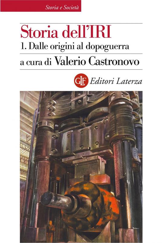 Storia dell'IRI. Vol. 1 - Valerio Castronovo - ebook