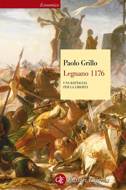 Legnano 1176. Una battaglia per la libertà - Paolo Grillo - ebook