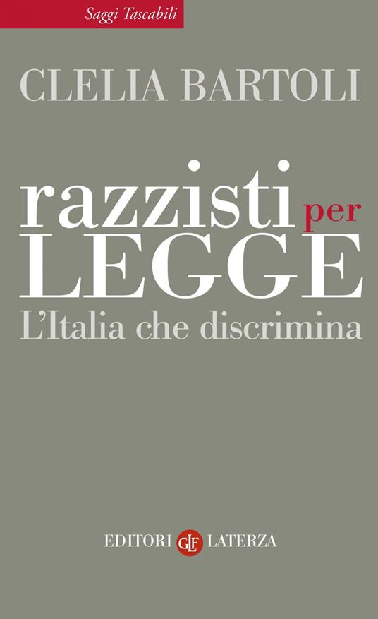 Razzisti per legge. L'Italia che discrimina - Clelia Bartoli - ebook
