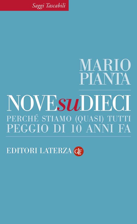 Nove su dieci. Perché stiamo (quasi) tutti peggio di 10 anni fa - Mario Pianta - ebook