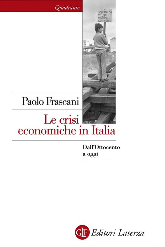 Le crisi economiche in Italia. Dall'Ottocento a oggi - Paolo Frascani - ebook
