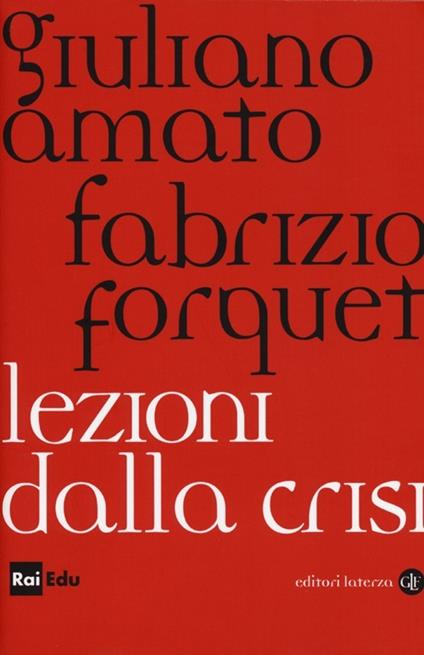 Lezioni dalla crisi - Giuliano Amato,Fabrizio Forquet - copertina