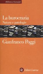 La burocrazia. Natura e patologie