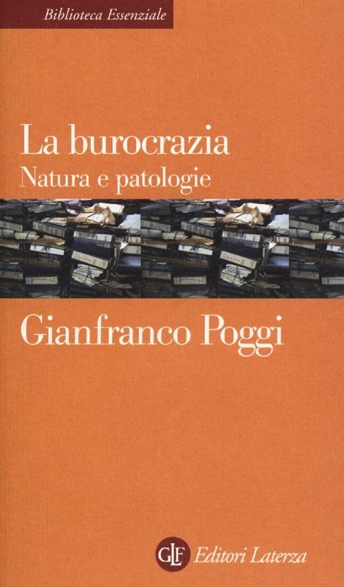 La burocrazia. Natura e patologie - Gianfranco Poggi - copertina