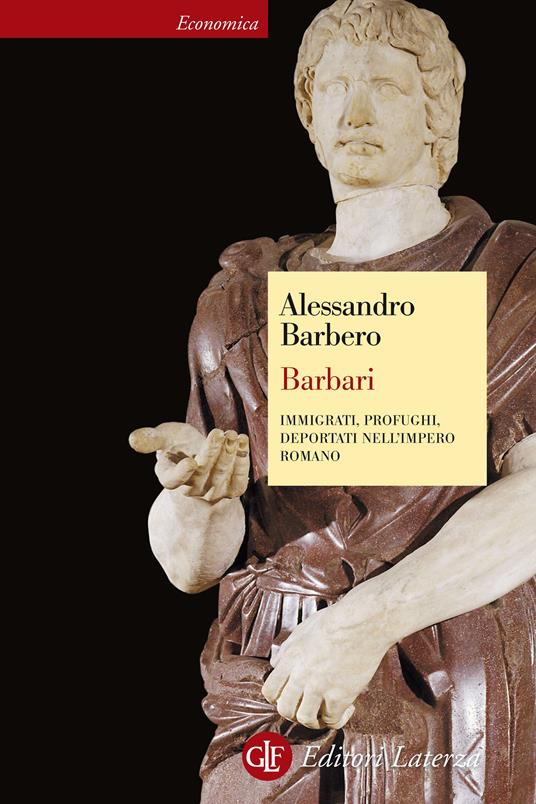 Barbari. Immigrati, profughi, deportati nell'impero romano - Alessandro Barbero - ebook
