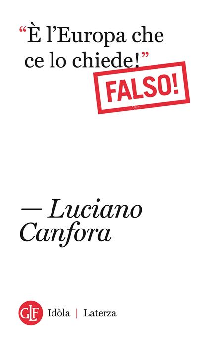 «È l'Europa che ce lo chiede!». Falso! - Luciano Canfora - ebook