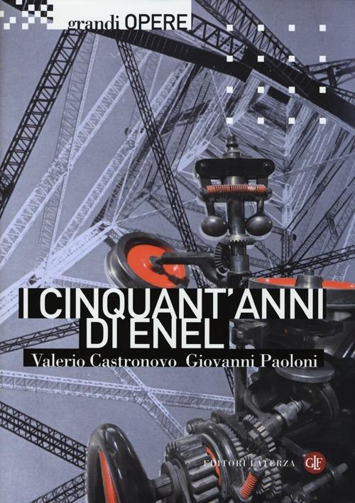 I cinquant'anni di Enel - Valerio Castronovo,Giovanni Paoloni - copertina