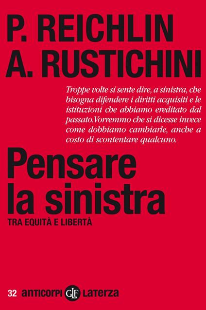 Pensare la Sinistra. Tra equità e libertà - Pietro Reichlin,Aldo Rustichini - ebook