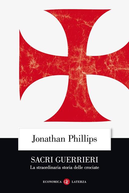 Sacri guerrieri. La straordinaria storia delle crociate - Jonathan Phillips - copertina