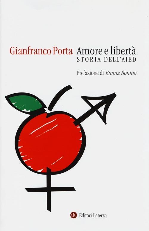 Amore e libertà. Storia dell'AIED - Gianfranco Porta - copertina