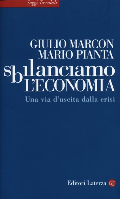 Sbilanciamo l'economia. Una via d'uscita dalla crisi - Giulio Marcon,Mario Pianta - copertina