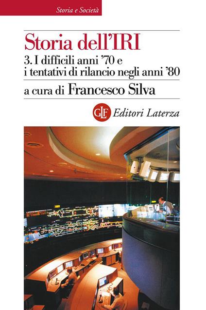 I Storia dell'IRI. Ediz. illustrata. Vol. 3 - Francesco Silva - ebook