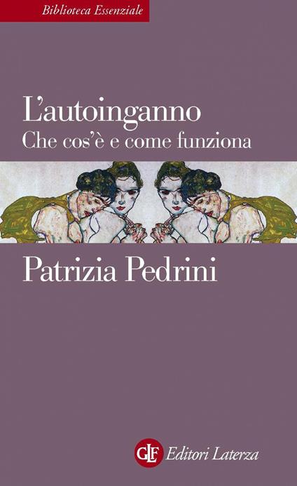 L' autoinganno. Che cos'è e come funziona - Patrizia Pedrini - ebook