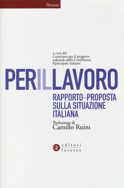 Per il lavoro. Rapporto-proposta sulla situazione italiana - copertina