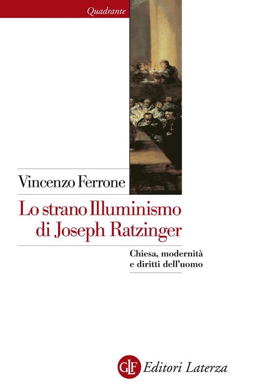 Lo strano illuminismo di Joseph Ratzinger. Chiesa, modernità e diritti dell'uomo - Vincenzo Ferrone - ebook