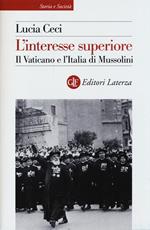 L' interesse superiore. Il Vaticano e l'Italia di Mussolini