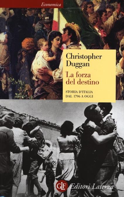 La forza del destino. Storia d'Italia dal 1796 a oggi - Christopher Duggan - copertina