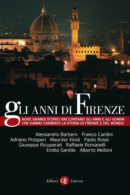 Gli anni di Firenze - Alessandro Barbero,Franco Cardini,Emilio Gentile,Alberto Melloni - ebook