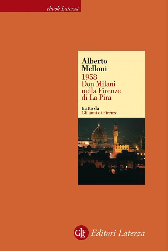 1958. Don Milani nella Firenze di La Pira. Gli anni di Firenze - Alberto Melloni - ebook