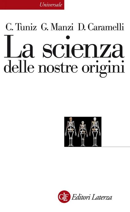 La scienza delle nostre origini - David Caramelli,Giorgio Manzi,Claudio Tuniz - ebook
