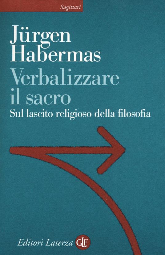 Verbalizzare il sacro. Sul lascito religioso della filosofia - Jürgen Habermas - copertina