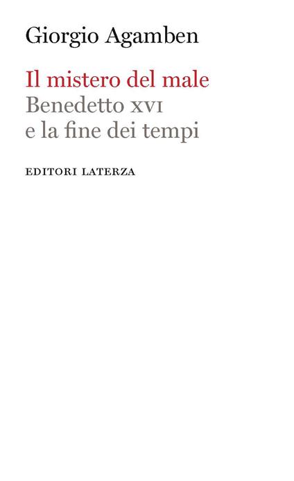 Il mistero del male. Benedetto XVI e la fine dei tempi - Giorgio Agamben - ebook