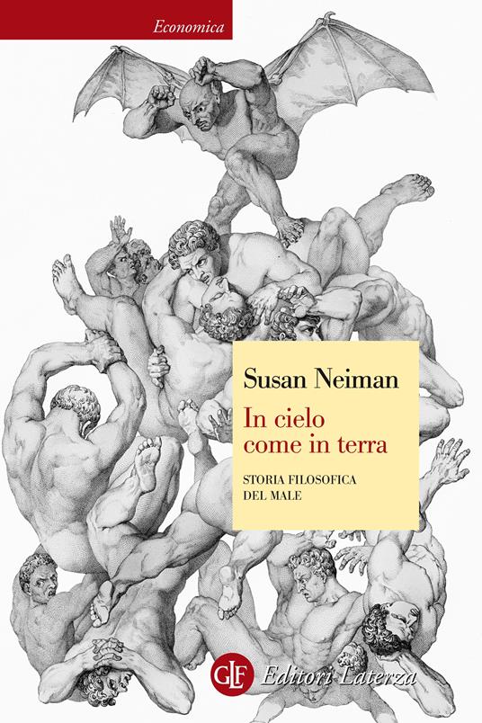 In cielo come in terra. Storia filosofica del male - Susan Neiman,Federica Giardini,Eleonora Mineo - ebook