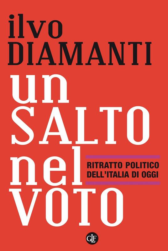 Un salto nel voto. Ritratto politico dell'Italia di oggi - Fabio Bordignon,Luigi Ceccarini,Ilvo Diamanti - ebook