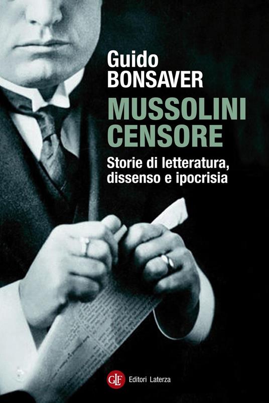 Mussolini censore. Storie di letteratura, dissenso e ipocrisia - Guido Bonsaver - ebook