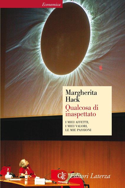 Qualcosa di inaspettato. I miei affetti, i miei valori, le mie passioni. Ediz. illustrata - Margherita Hack - ebook