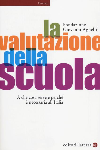 La valutazione della scuola. A che cosa serve e perché è necessaria all'Italia - copertina