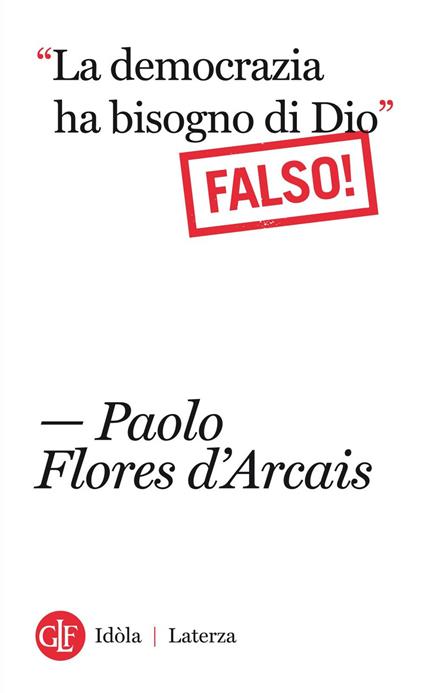 «La democrazia ha bisogno di Dio» (Falso!) - Paolo Flores D'Arcais - ebook